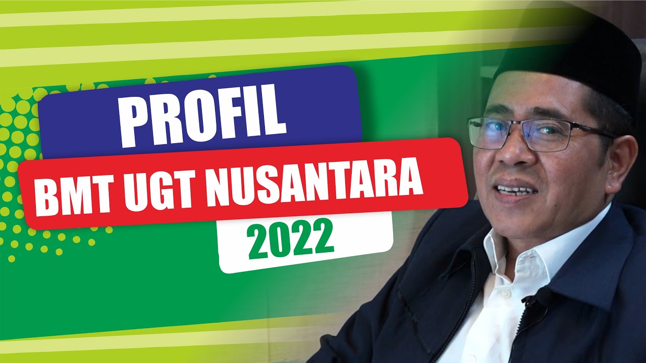 PROFIL BMT UGT NUSANTARA