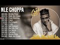 N L E C H O P P A Greatest Hits Top 100 Artists To Listen In 2022 2023