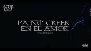 Alonso Ortiz - PA NO CREER EN EL AMOR ft. Gabriel Ssoe (Visualizer)
