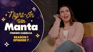 Night-In with Manta: Finding Camellia – Episode 1