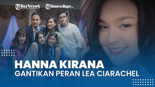 Sosok yang Gantikan Lea Ciarachel di Sinetron Suara Hati Istri, Hanna Kirana Resmi Perankan Zahra
