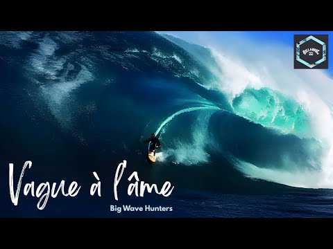 Big Wave Hunters | Vague à l'âme (Surf Film) 🔥🌴