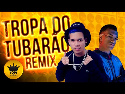 Tropa do Tubarão (Arrochadeira Remix) - O Tubarão e Dj LK da Escócia (Tops da Arrochadeira)