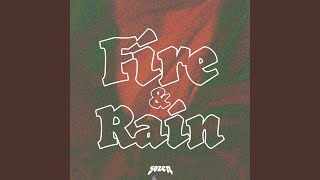Fire & Rain Music Video