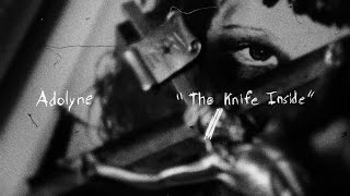 ADOLYNE | The Knife Inside (Official Music Video)