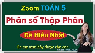 Zoom Toán lớp 5| Phân số thập phân - Cô Chi - Cô Hảo  (DỄ HIỂU NHẤT)