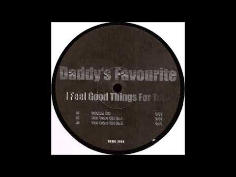Daddy's Favourite - I Feel Good Things For You (Alan Braxe Mix No 2)
