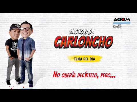 No quería decírtelo, pero... 'El Show de Carloncho' 19/07/2019 - Radio Moda