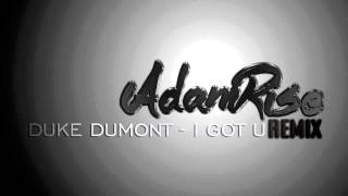 Duke Dumont feat. Jax Jones - I got u (Adam Rise Remix)