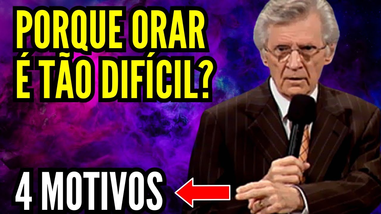 David Wilkerson (1931-2011) 4 MOTIVOS PORQUE ORAR É TÃO DIFÍCIL PARA OS CRISTÃOS
