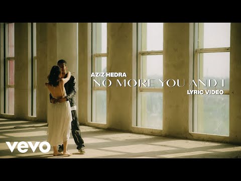 Aziz Hedra - no more you and i (Official Lyric Video)