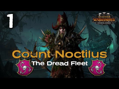 THE DREAD FLEET RISES!! | Noctilus Immortal Empires | Total War: Warhammer 3 Campaign Part 1