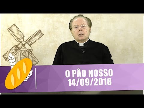 O Pão Nosso - 14/09/18