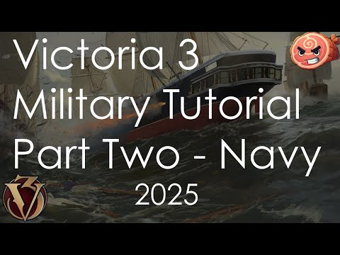 Victoria 3 Military Tutorial Part Two - Navy in 2025