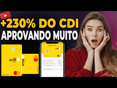 ?Cartão de Crédito WILL BANK - Aprovando Com BONS LIMITES - NOVA APLICAÇAO COM 230% DO CDI.