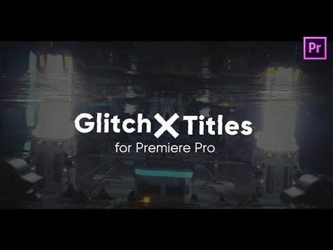Glitch X Titles for Premiere Pro Free download - FPFC | Premiere Pro Plugins