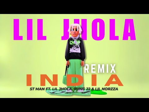 ST MAN - INDIA REMIX ||  FT. LIL JHOLA, YUNG 22 & LIL NORZZA