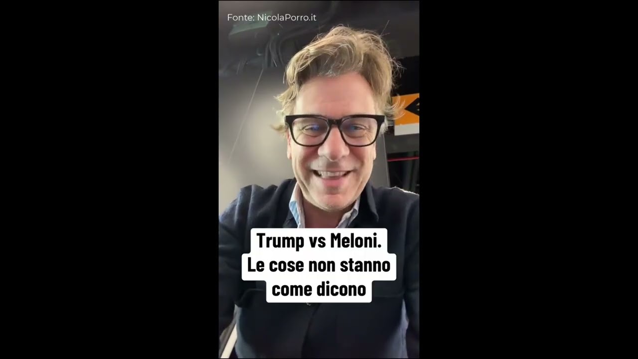 NICOLA PORRO: "TRUMP ANCORA CONTRO MELONI, MA LE COSE NON STANNO COME DICONO"