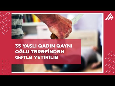 Qadın 12 yaşlı oğlunun gözü qarşısında qətlə yetirildi - HACIQABULDA