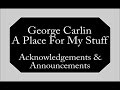 George Carlin - Acknowledgements & Announcements