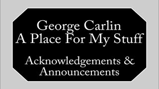 George Carlin - Acknowledgements & Announcements