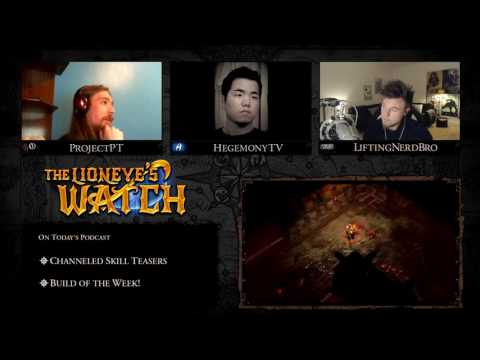 Path of Exile The Lioneye's Watch Podcast #12 - First Look on Upcoming Channeled Skills + BotW!