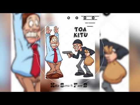 FACE B FT KAKA SUMA-TOA KITU