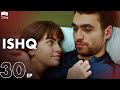 ISHQ - Episode 30 | Turkish Drama | Hazal Kaya, Hakan Kurtaş | Urdu Dubbing | RD1Y
