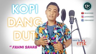Download lagu Kopi Dangdut Fahmi Sahab (Cover Erik Mohammad) mp3 Download lagu Kopi Dangdut Fahmi Sahab (Cover Erik Mohammad) mp3