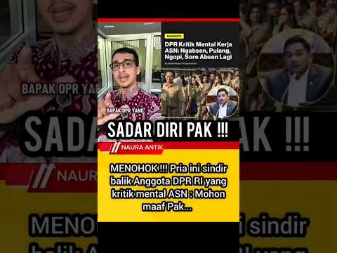 Pria ini semprot Anggota DPR yang sindir kinerja ASN.