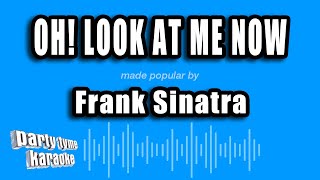 Frank Sinatra - Oh! Look At Me Now (Karaoke Version)