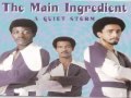 That ain't my style   The main ingredient   YouTube