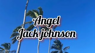 JACK JOHNSON-ANGEL LYRICS
