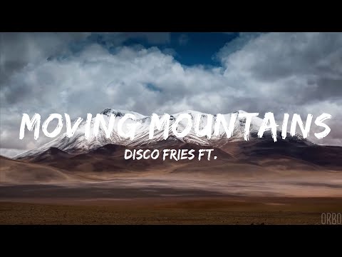 Disco Fries ft. Ollie Green - Moving Mountains (Lyrics) John Gibbons Remix  | 30mins - Feeling you
