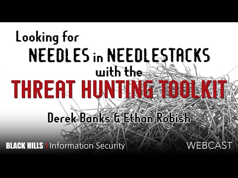 BHIS | Looking for Needles in Needlestacks w/ Threat Hunting Toolkit | Derek Banks & Ethan Robish