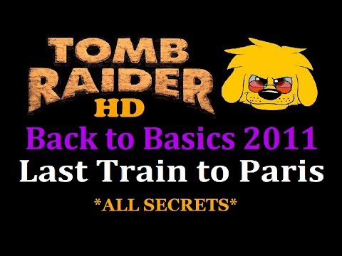 TRLE: Back to Basics 2011 - Last Train to Paris