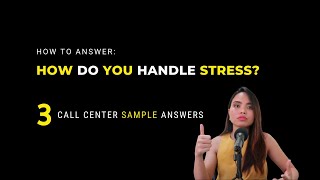How Do You Handle Stress? Call Center Job Interview Question