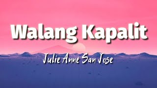 Julie Anne San Jose_ Walang Kapalit (Lyrics)