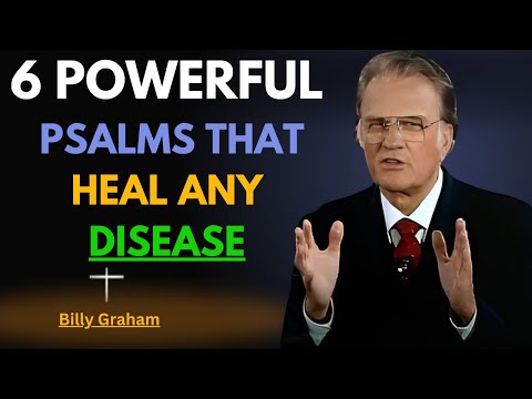 BILLY GRAHAM –6 POWERFUL PSALMS THAT HEAL ANY DISEASE | BEST MOTIVATIONAL SPEECH FOR HEALING & FAITH