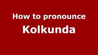 How to pronounce Kolkunda
