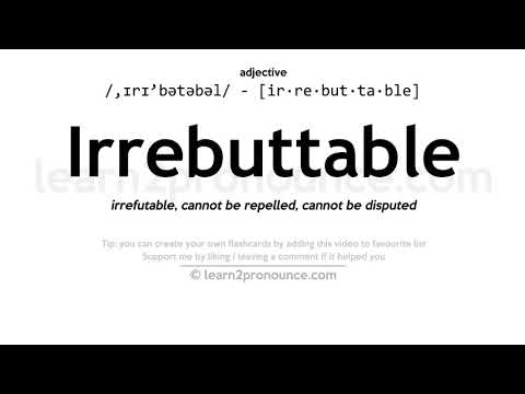 Pronunciation of Irrebuttable | Definition of Irrebuttable