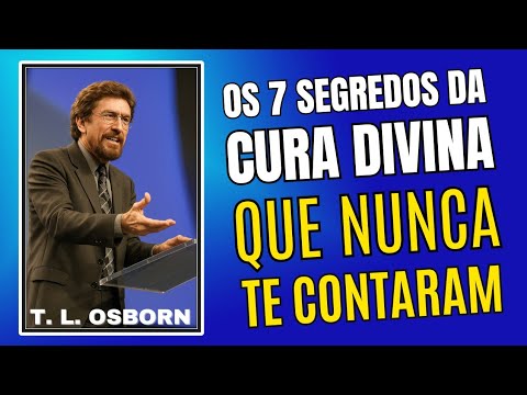 T. L. OSBORN: 7 PRINCÍPIOS INFALÍVEIS para receber SUA CURA DIVINA!