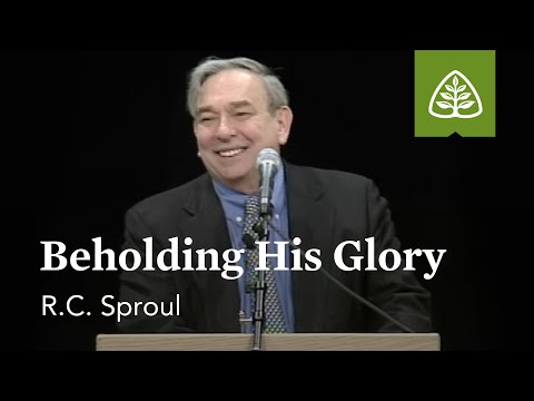 R.C. Sproul: Beholding His Glory