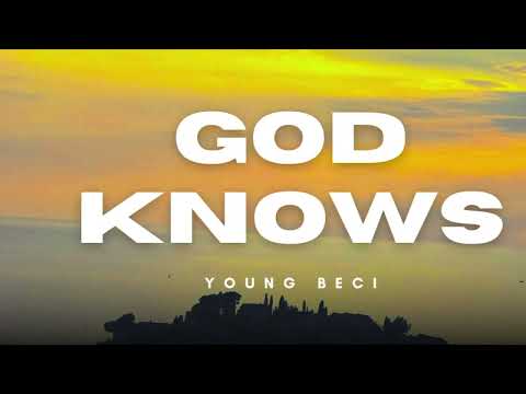 Young Beci - God Knows