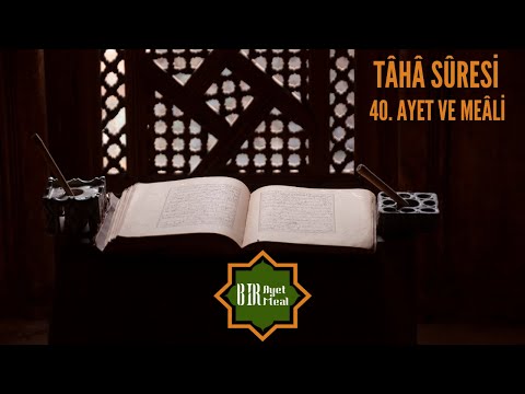 Taha Suresi 40. Ayet ve Meali