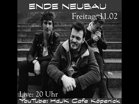 Ende Neubau - Live im CAFE Köpenick