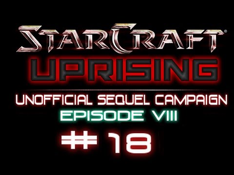 StarCraft Uprising Episode VIII: 18 "MASS RECALL"