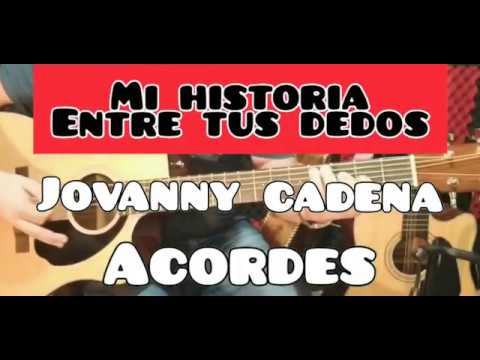 Mi Historia Entre Tus Dedos - Jovanny Cadena