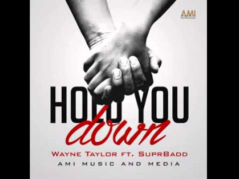 Wayne Taylor - Hold You Down (feat. Supr Badd)