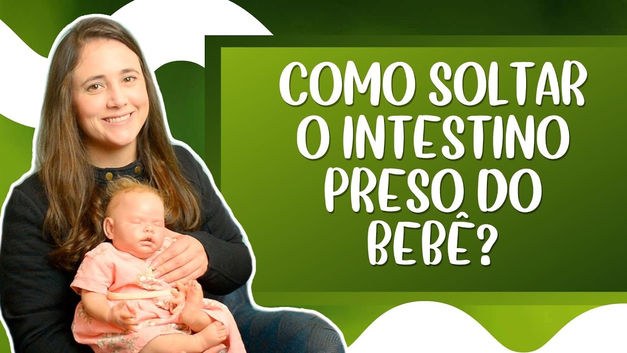 Bebê com intestino preso | Como ajudar o bebê a fazer cocô?